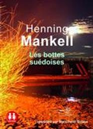 Les bottes suédoises / Henning Mankell | Mankell, Henning (1948-2015). Auteur