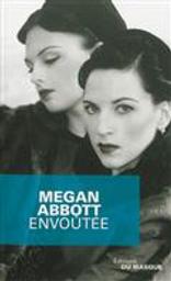 Envoûtée [DAISY] | Abbott, Megan E. (1971-....). Auteur