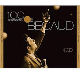 100 chansons d'OR | Bécaud, Gilbert (1927-2001). Parolier. Compositeur. Interprète