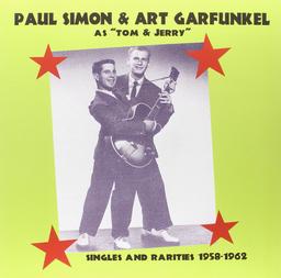Singles And Rarities 1958-1962 / Paul Simon & Art Garfunkel* As "Tom & Jerry" | Simon & Garfunkel. Musicien