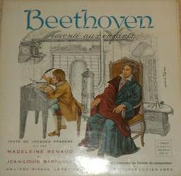 Beethoven raconté aux enfants / Jacques Pradère | Pradère, Jacques (19..-....) - auteur de documents d'initiation musicale pour enfants. Auteur