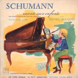 Schumann raconté aux enfants / Jacques Pradère | Pradère, Jacques (19..-....) - auteur de documents d'initiation musicale pour enfants. Auteur