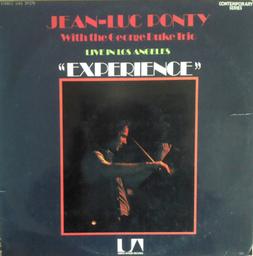 Experience : live in Los Angeles / Jean-Luc Ponty | Ponty, Jean-Luc (1942-....). Compositeur. Musicien. Violon
