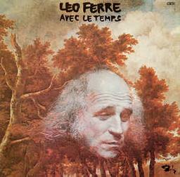 Avec le temps | Ferré, Léo (1916-1993). Parolier. Compositeur. Piano. Interprète