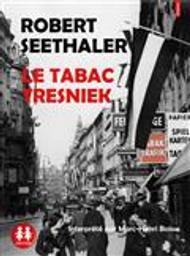 Le tabac Tresniek / Robert Seethaler | Seethaler, Robert (1966-....). Auteur